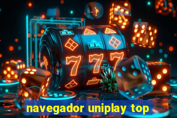 navegador uniplay top